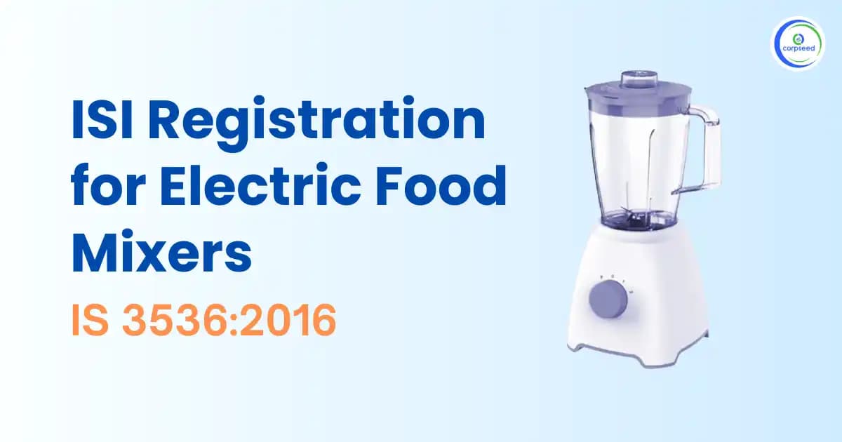 ISI Registration for Electric Food-Mixers IS 3536:2016