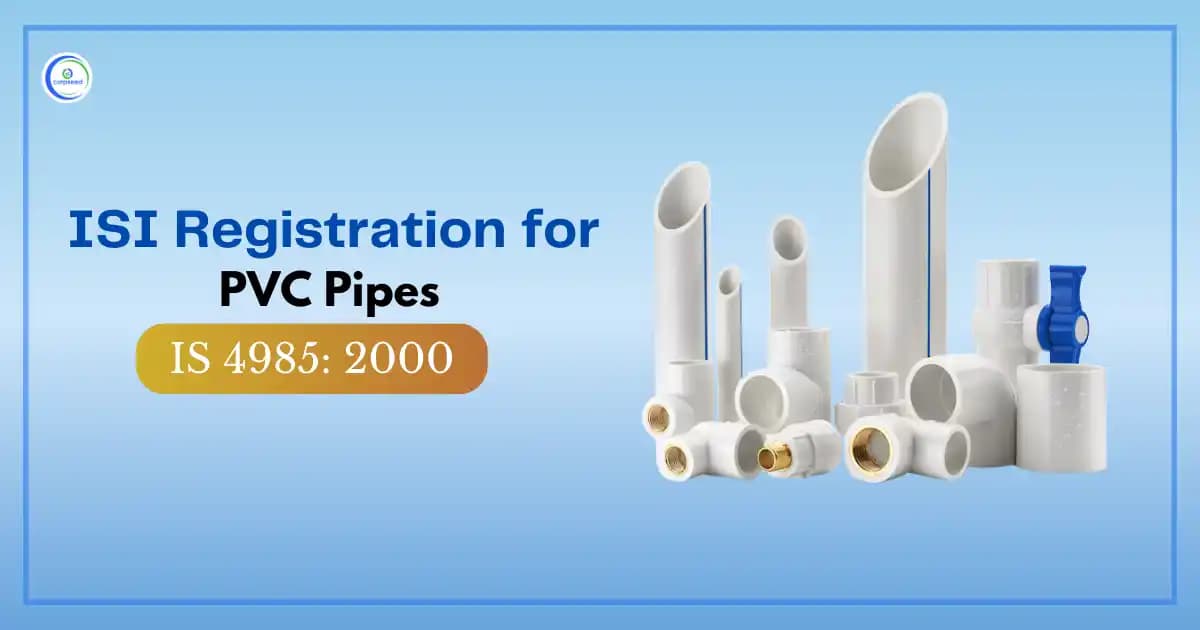 ISI Registration for PVC Pipes IS 4985:2000
