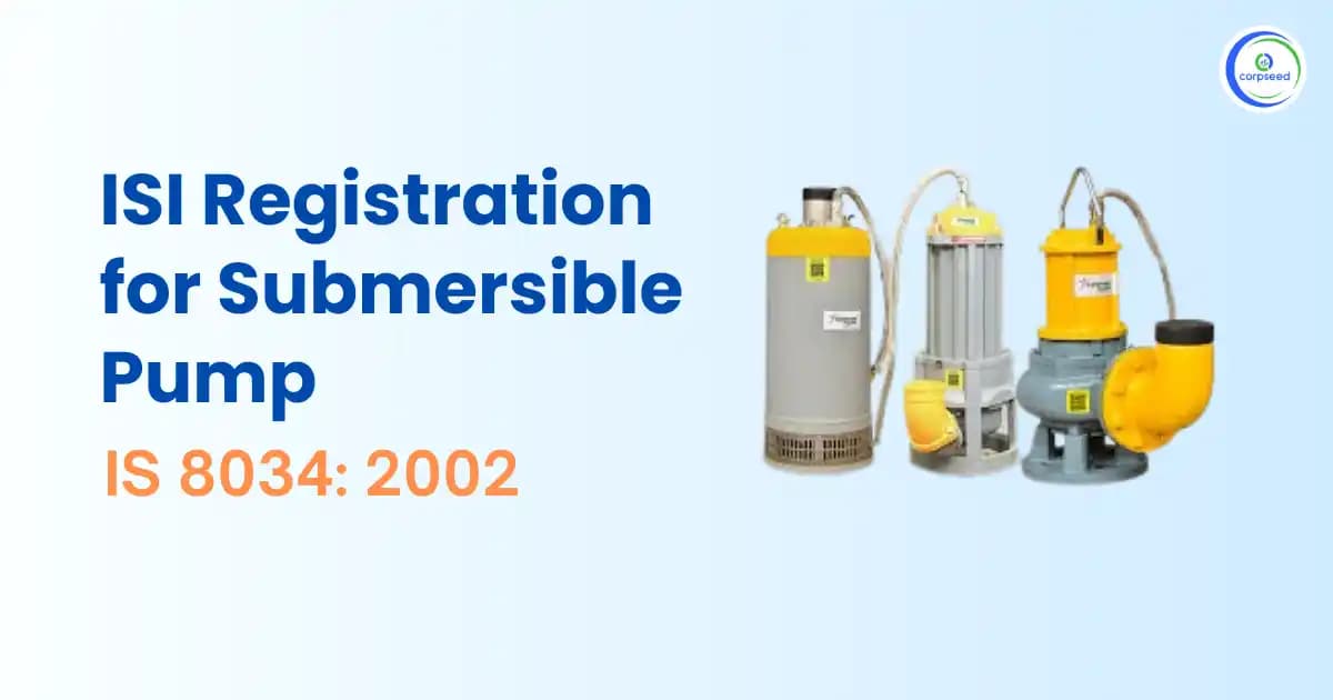 ISI Registration for Submersible Pump IS 8034: 2002