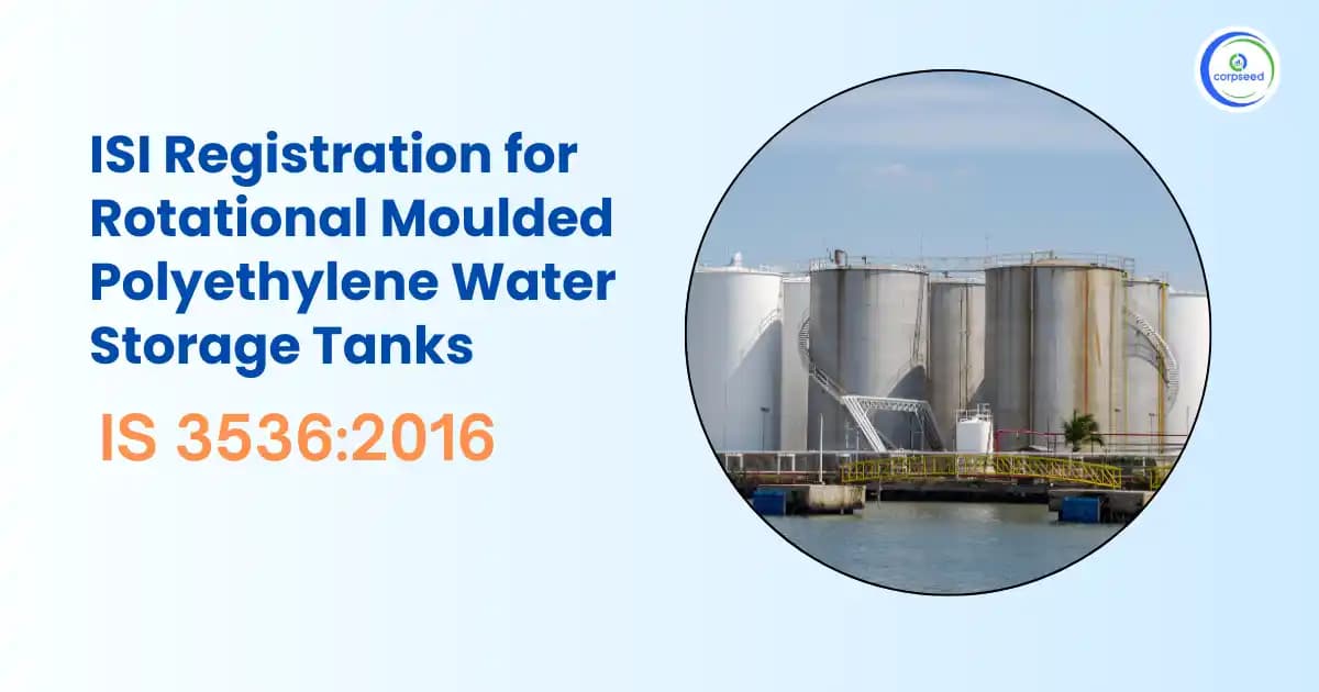 ISI Registration for Rotational Moulded Polyethylene Water Storage Tanks IS 3536:2016