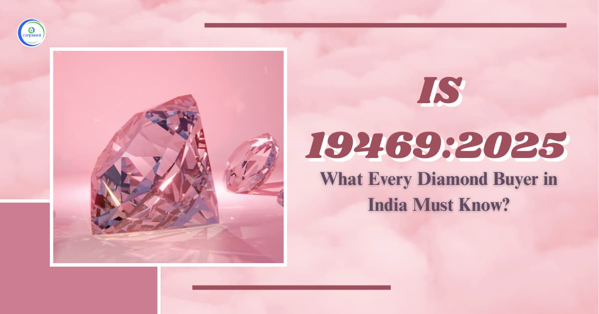 IS 19469:2025 - What Every Diamond Buyer in India Must Know?