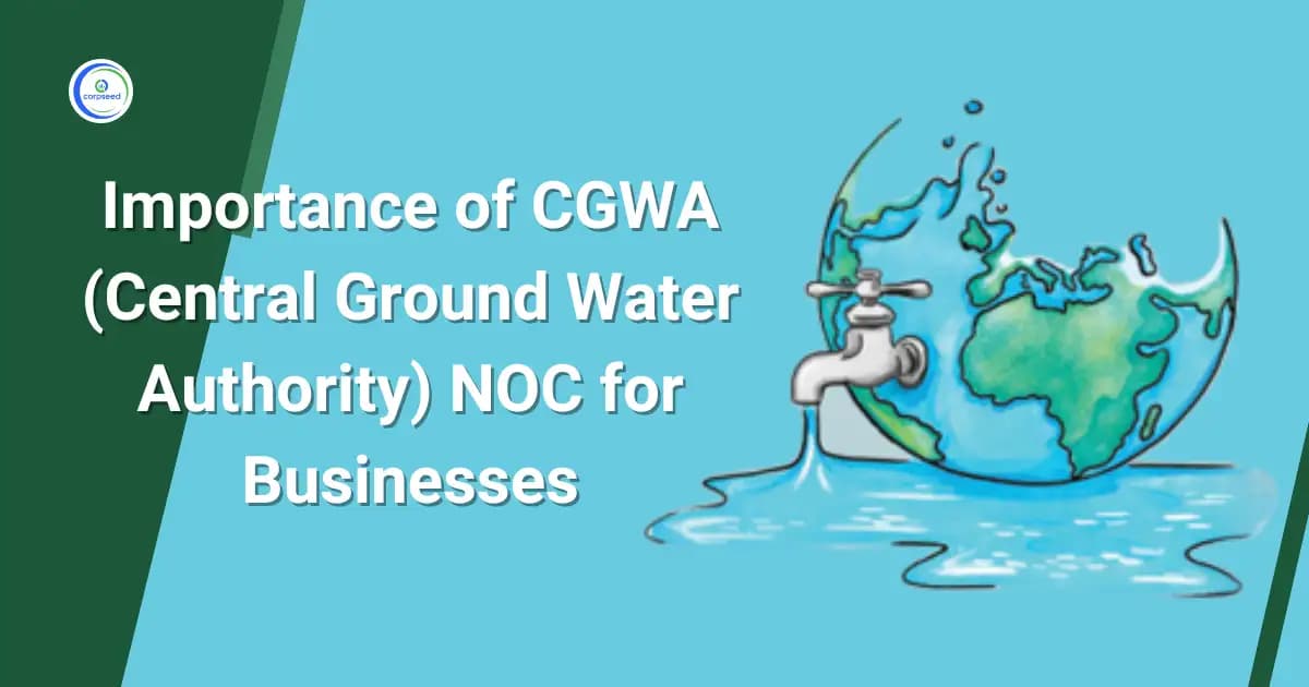 Importance of CGWA (Central Ground Water Authority) NOC for Businesses