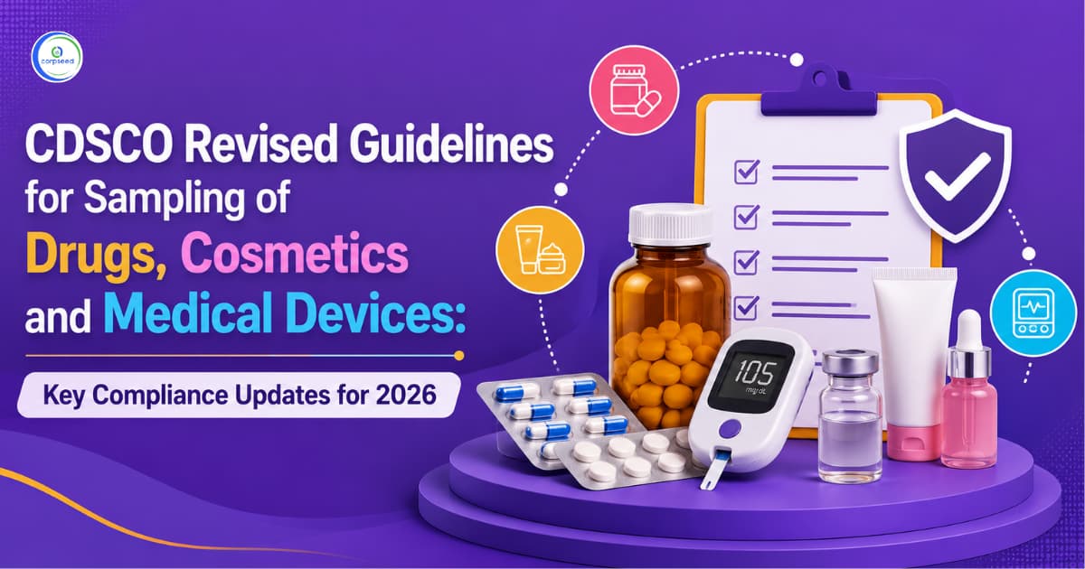 CDSCO Revised Guidelines for Sampling of Drugs, Cosmetics and Medical Devices: Key Compliance Updates for 2026