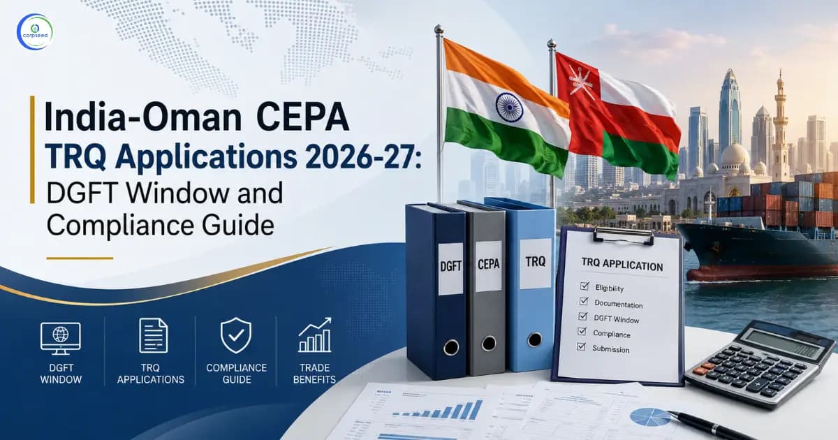 India-Oman CEPA TRQ Applications 2026-27: DGFT Window and Compliance Guide