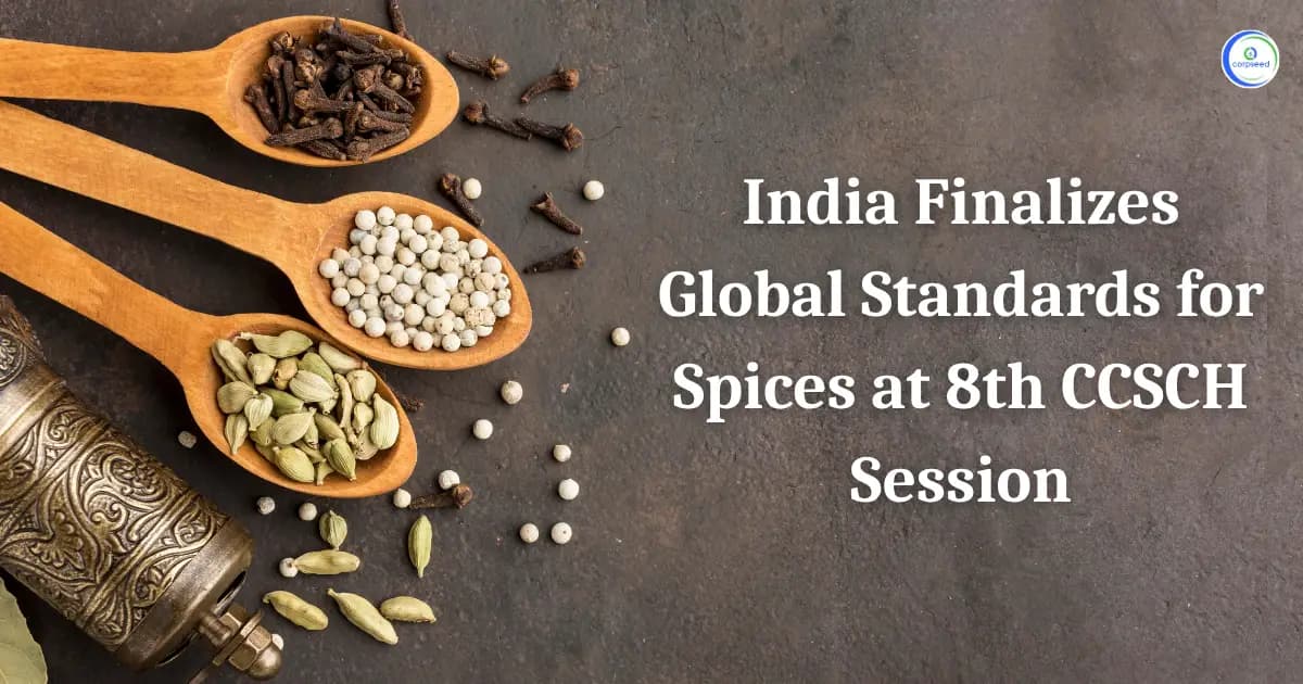 India Finalizes Global Standards for Spices at 8th CCSCH Session