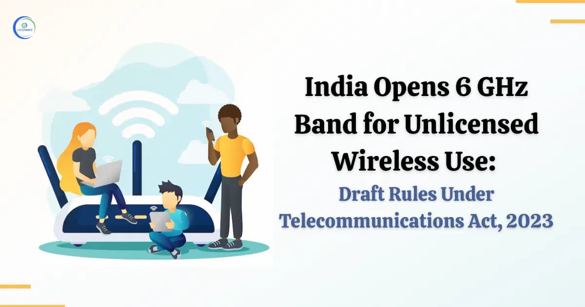 India Opens 6 GHz Band for Unlicensed Wireless Use: Draft Rules Under Telecommunications Act, 2023