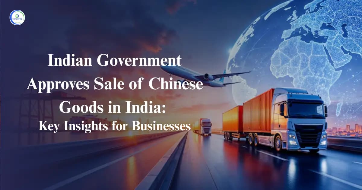Indian Government Approves Sale of Chinese Goods in India: Key Insights for Businesses