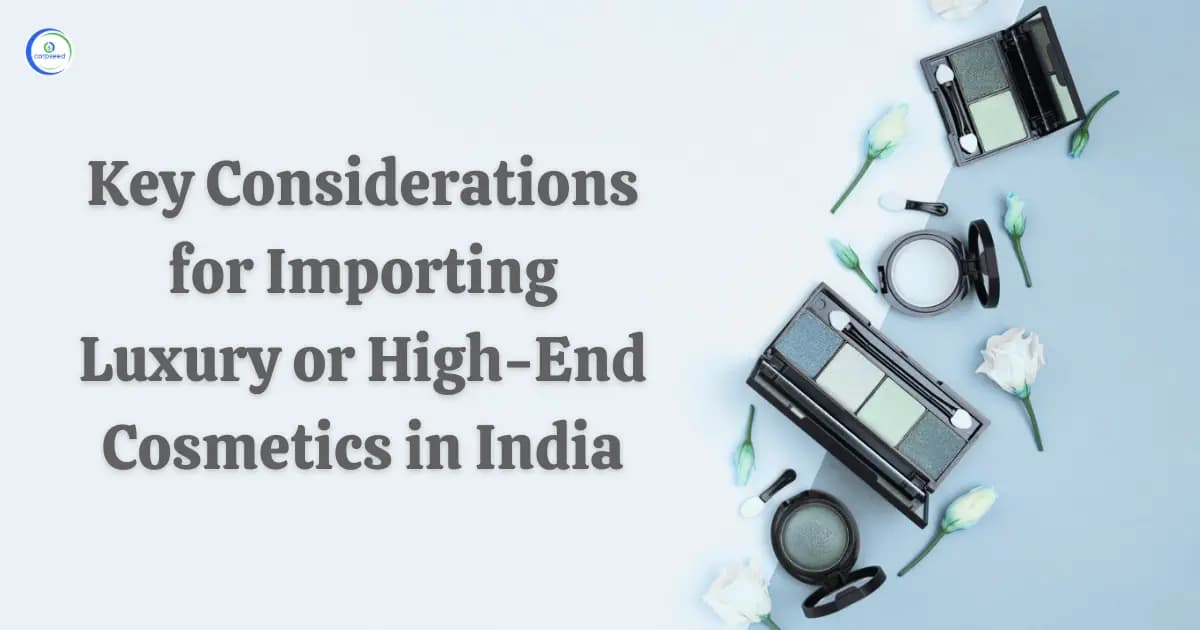 Key Considerations for Importing Luxury or High-End Cosmetics in India