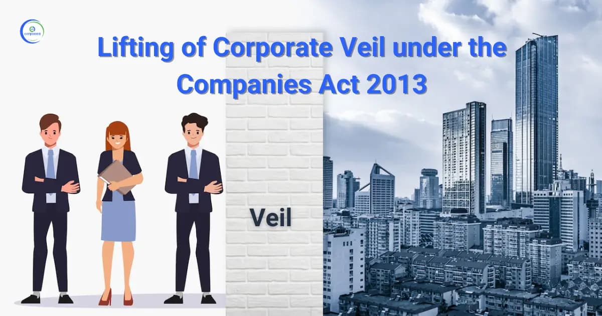Lifting of Corporate Veil under the Companies Act 2013
