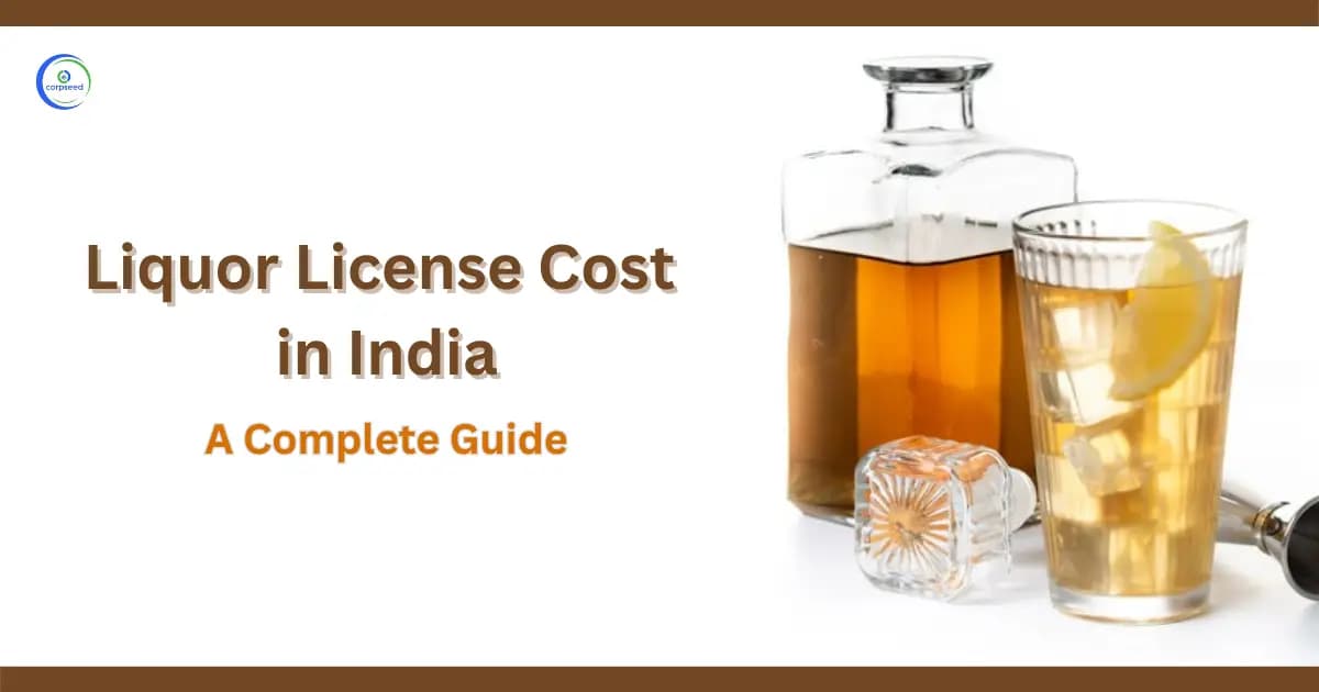 Liquor License Cost in India: A Complete Guide