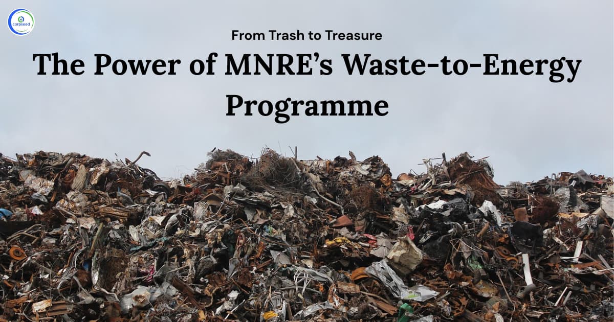 From Trash to Treasure: The Power of MNRE’s Waste-to-Energy Programme
