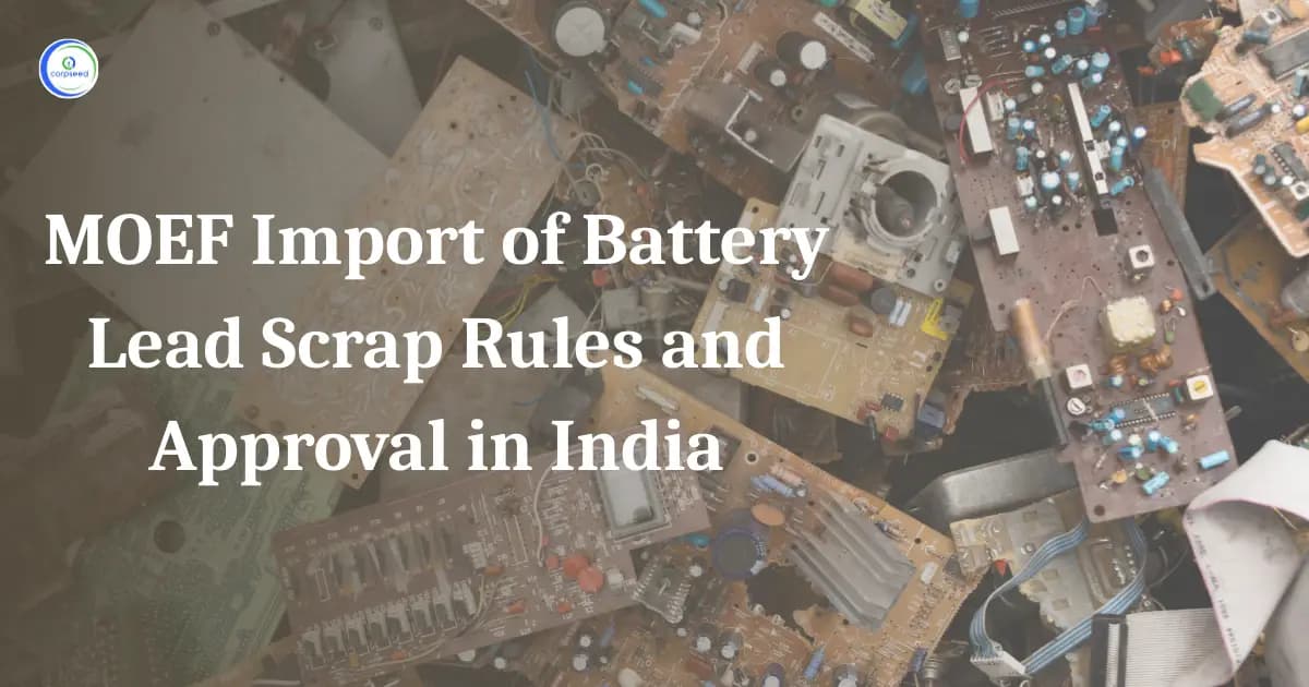 MOEF Import of Battery Lead Scrap Rules and Approval in India