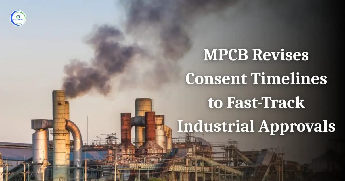 MPCB Revises Consent Timelines to Fast-Track Industrial Approvals