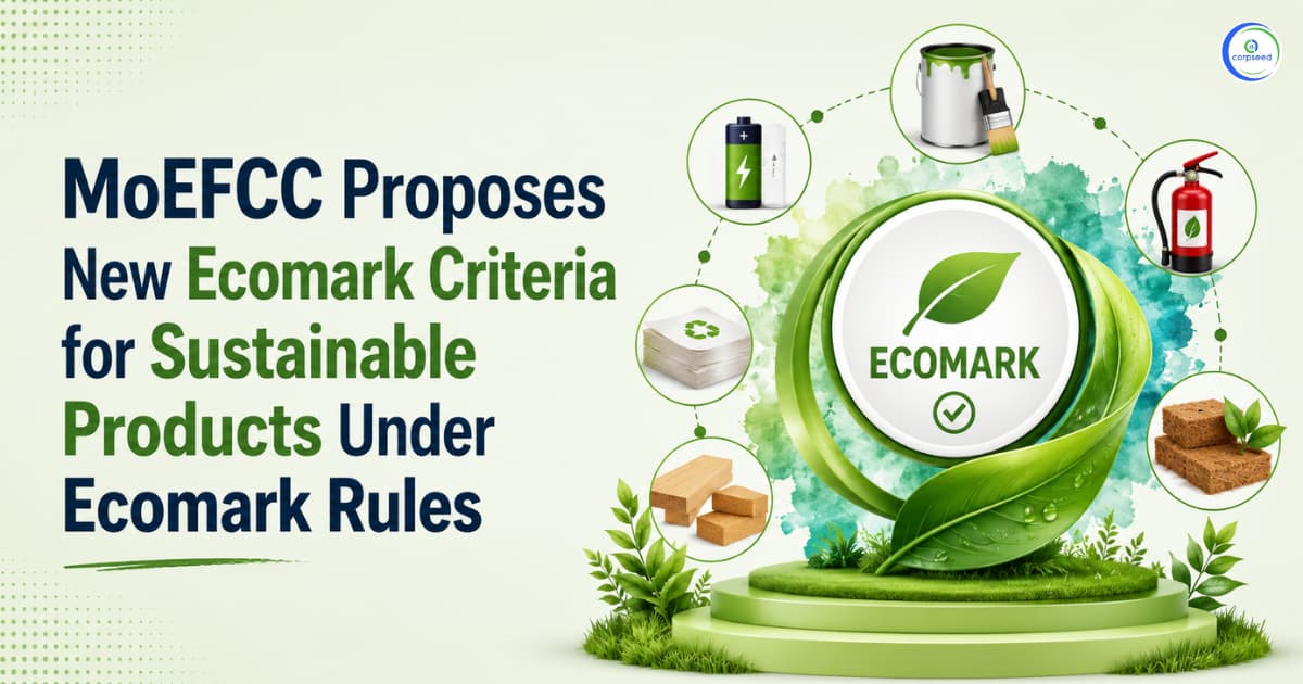 MoEFCC Proposes New Ecomark Criteria for Sustainable Products Under Ecomark Rules
