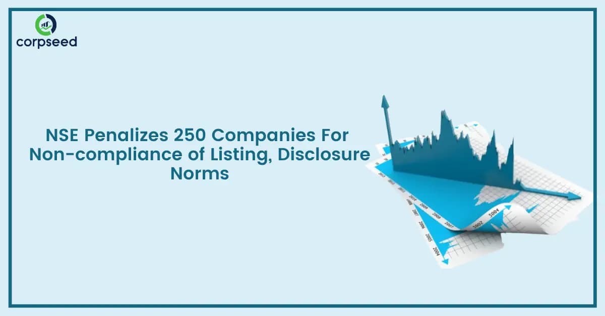 NSE Penalizes 250 Companies for Non-compliance of Listing, Disclosure Norms