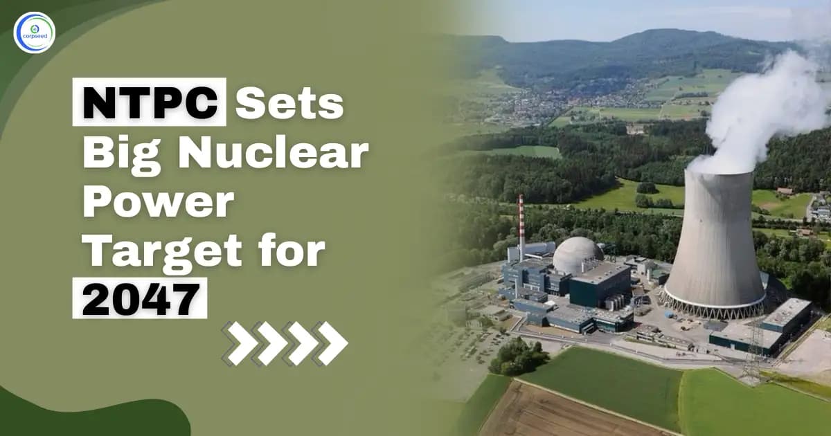 NTPC Sets Big Nuclear Power Target for 2047