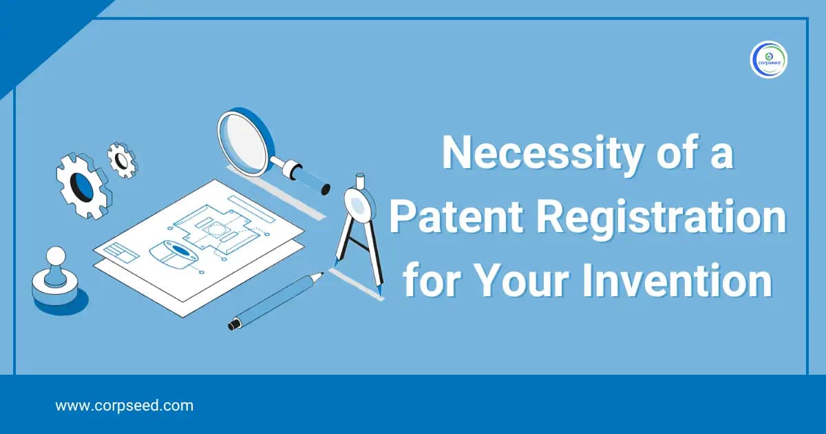 Necessity of a Patent Registration for Your Invention