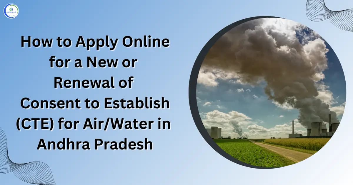 How to Apply Online for a New or Renewal of Consent to Establish (CTE) for Air/Water in Andhra Pradesh