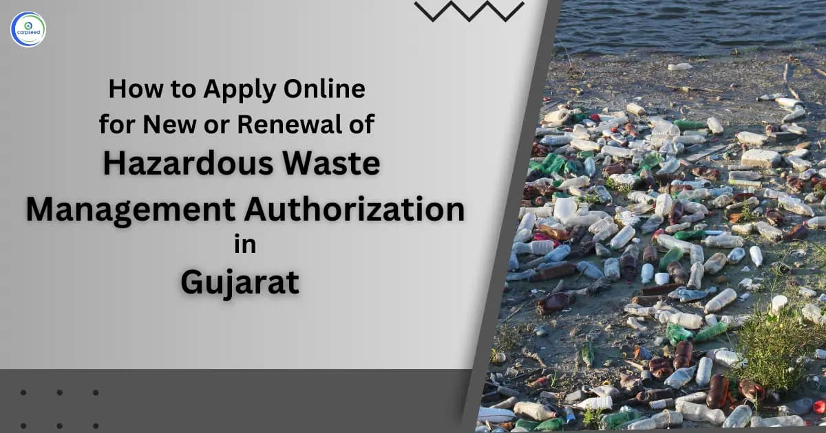 How to Apply Online for New or Renewal of Hazardous Waste Management Authorization in Gujarat