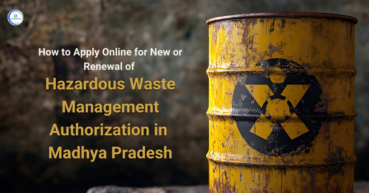 How to apply online for New or Renewal of Hazardous Waste Management Authorization in Madhya Pradesh