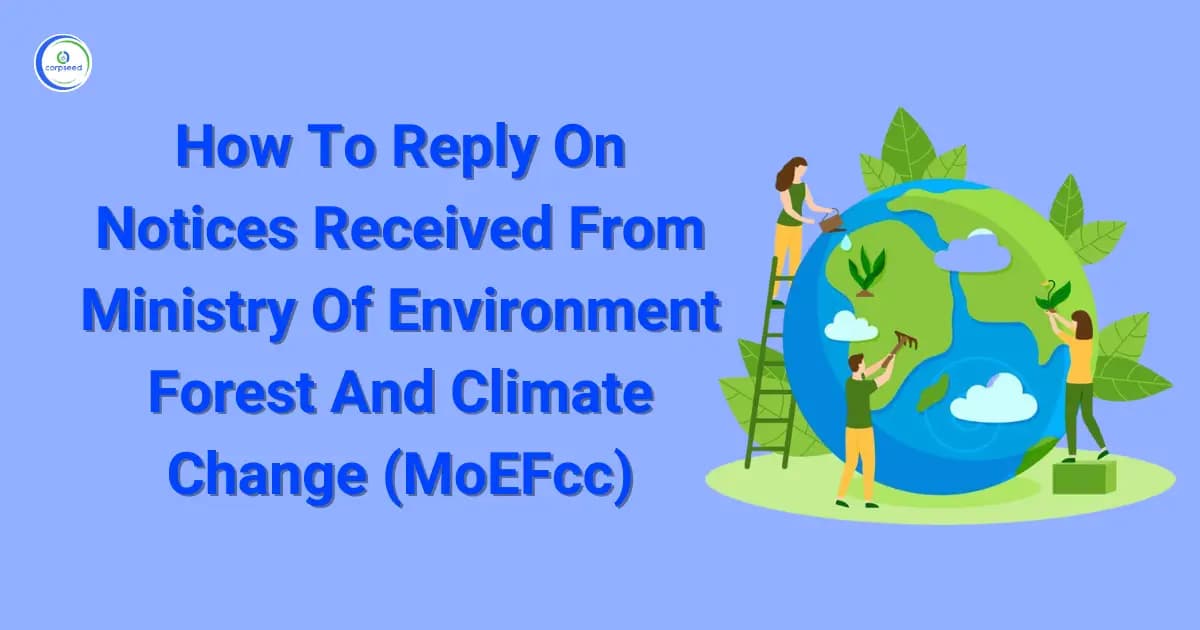How To Reply On Notices Received From Ministry Of Environment Forest And Climate Change (MoEFcc)