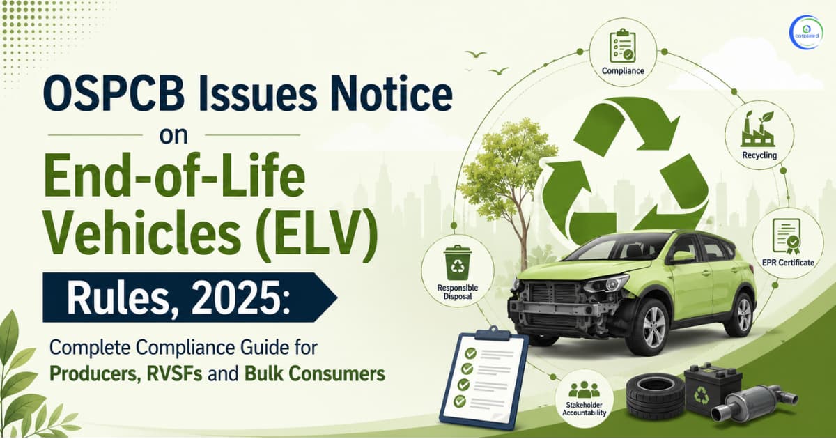 OSPCB Issues Notice on End-of-Life Vehicles (ELV) Rules, 2025: Complete Compliance Guide for Producers, RVSFs and Bulk Consumers
