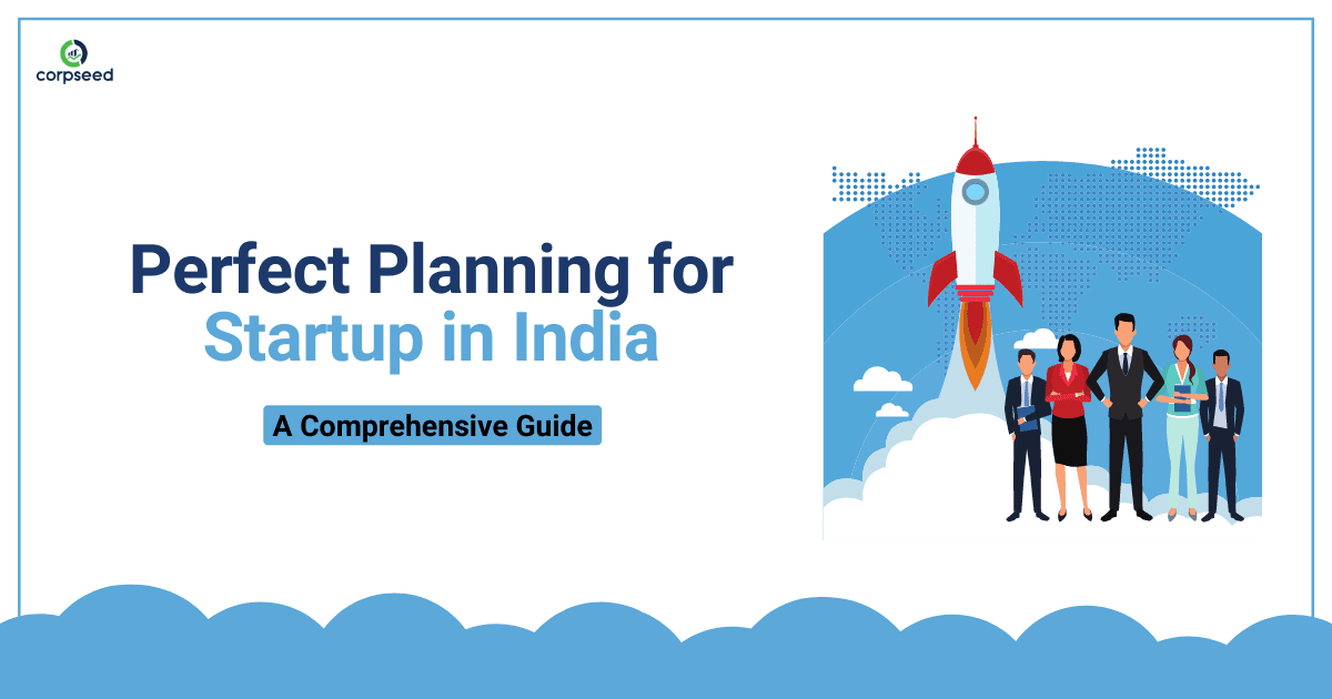 Perfect Planning For Startup in India: A Comprehensive Guide