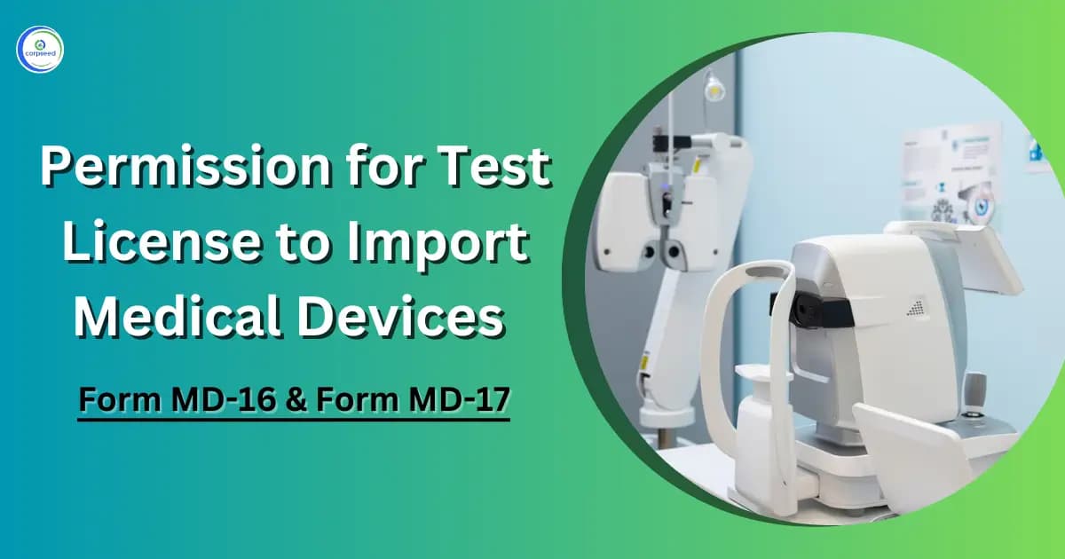 Permission for Test License to Import Medical Devices (Form MD-16 & Form MD-17)