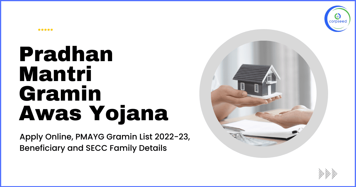 Pradhan Mantri Gramin Awas Yojana - Apply Online, PMAYG Gramin List 2022-23, Beneficiary and SECC Family Details