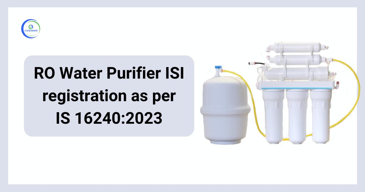 RO Water Purifier ISI registration as per IS 16240:2023