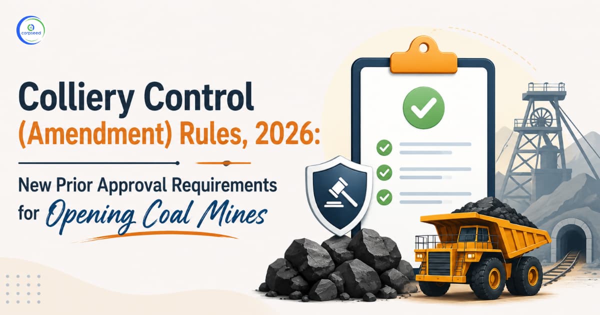 Colliery Control (Amendment) Rules, 2026: New Prior Approval Requirements for Opening Coal Mines