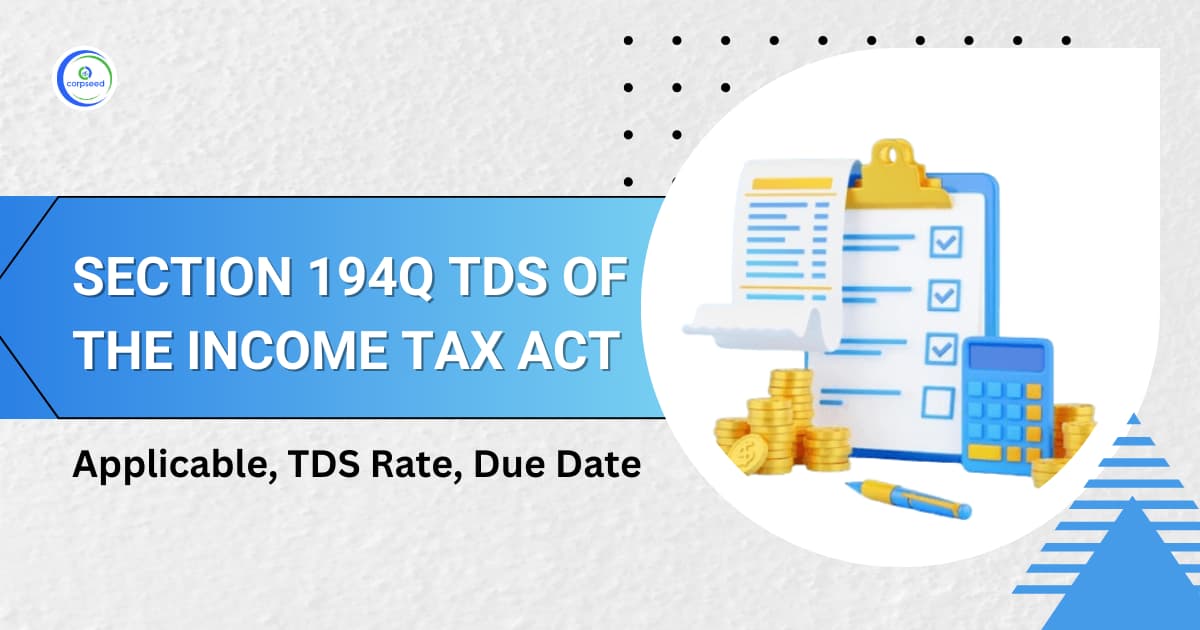 Section 194Q TDS of the Income Tax Act: Applicable, TDS Rate, Due Date