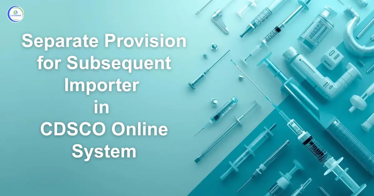 Separate Provision for Subsequent Importer in the CDSCO Online System