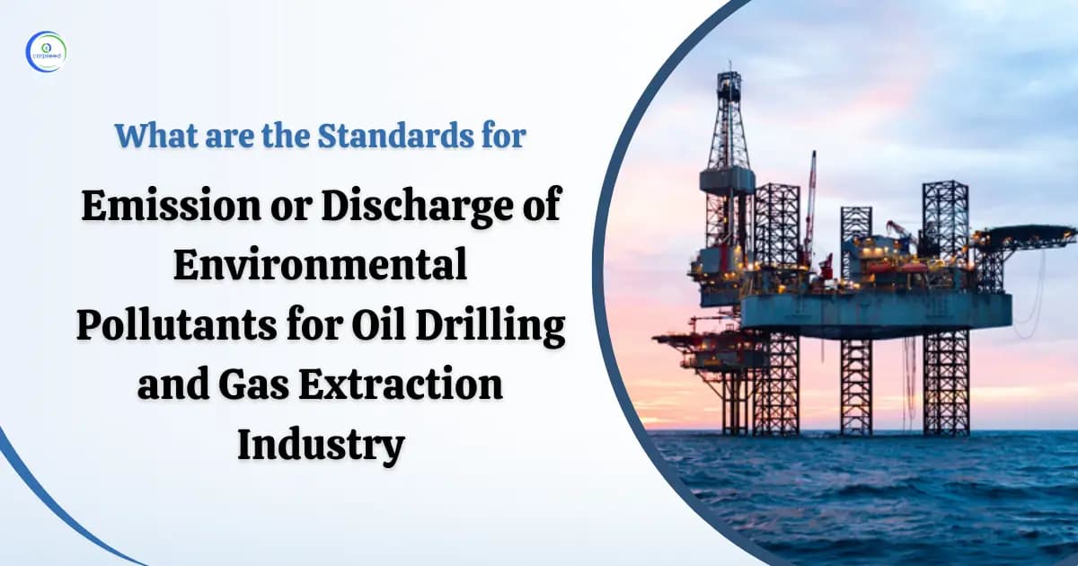 What Are the Standards for Emission or Discharge of Environmental Pollutants for the Oil Drilling and Gas Extraction Industry?