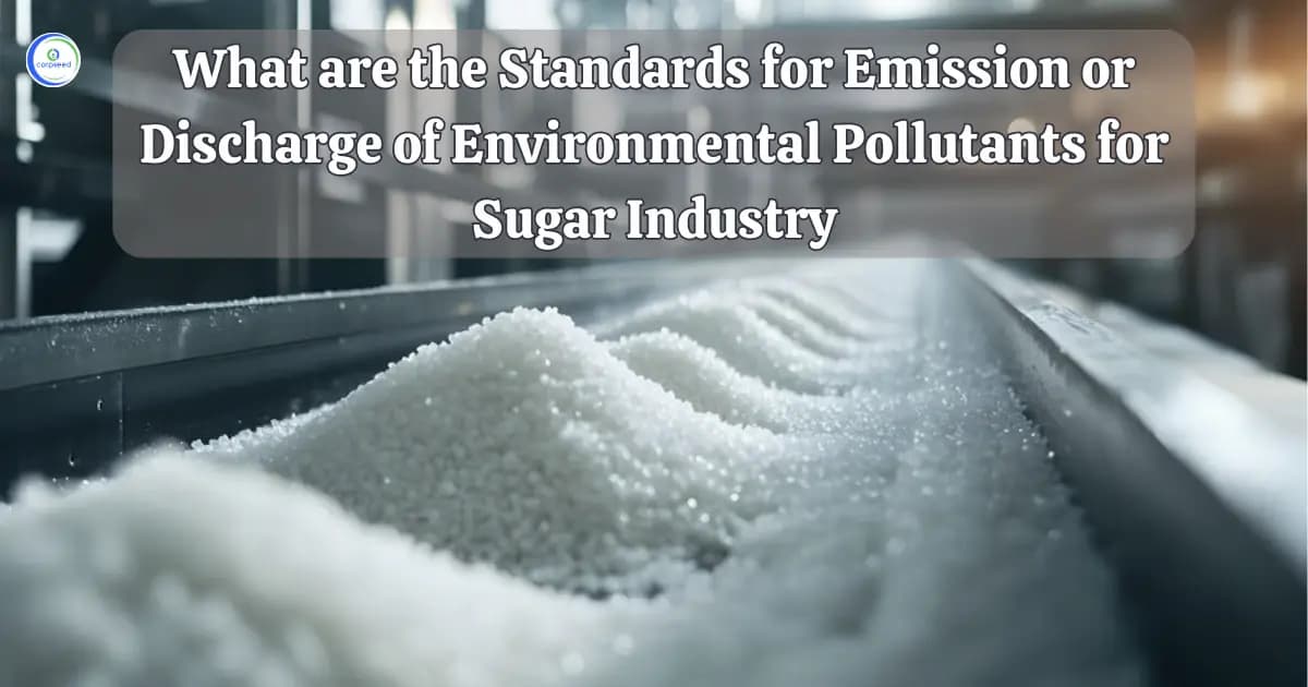 What are the Standards for Emission or Discharge of Environmental Pollutants for Sugar Industry?