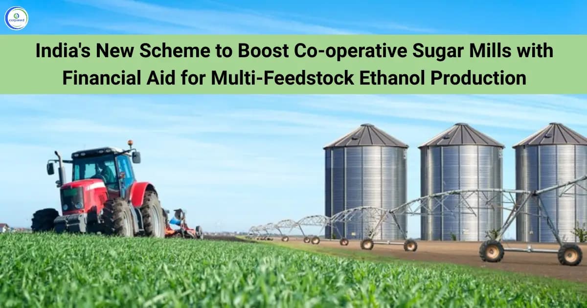 India's New Scheme to Boost Co-operative Sugar Mills with Financial Aid for Multi-Feedstock Ethanol Production
