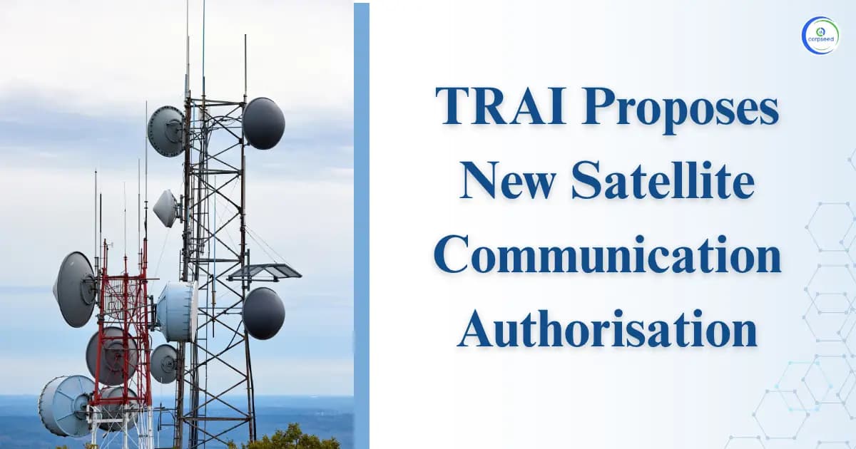 TRAI Proposes New Satellite Communication Authorisation