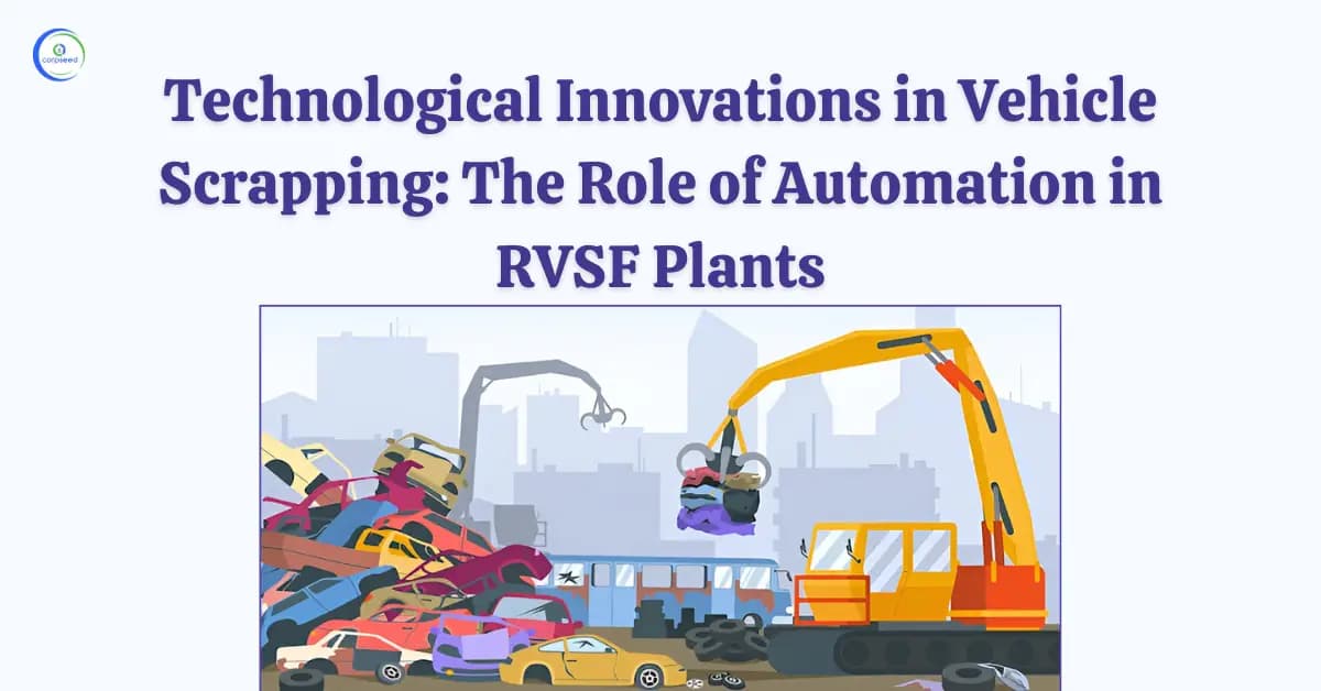 Technological Innovations in Vehicle Scrapping: The Role of Automation in RVSF Plants