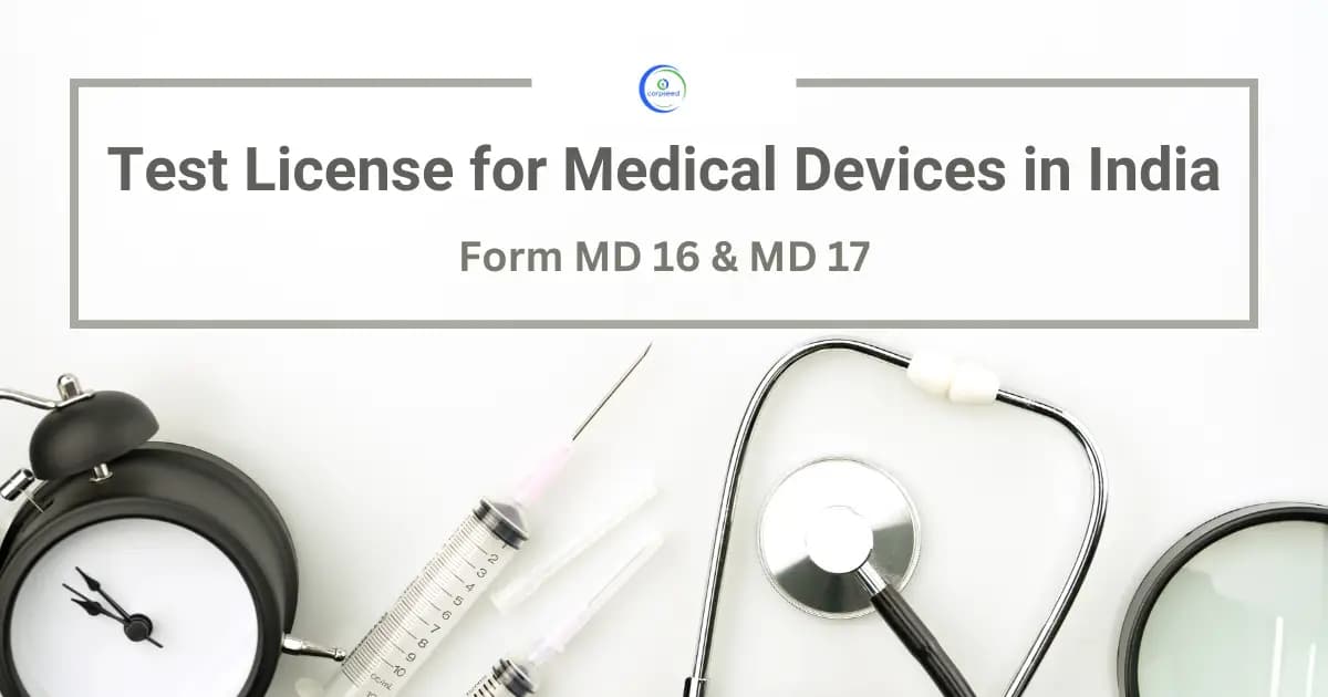 Test License for Medical Devices in India - Form MD 16 & MD 17