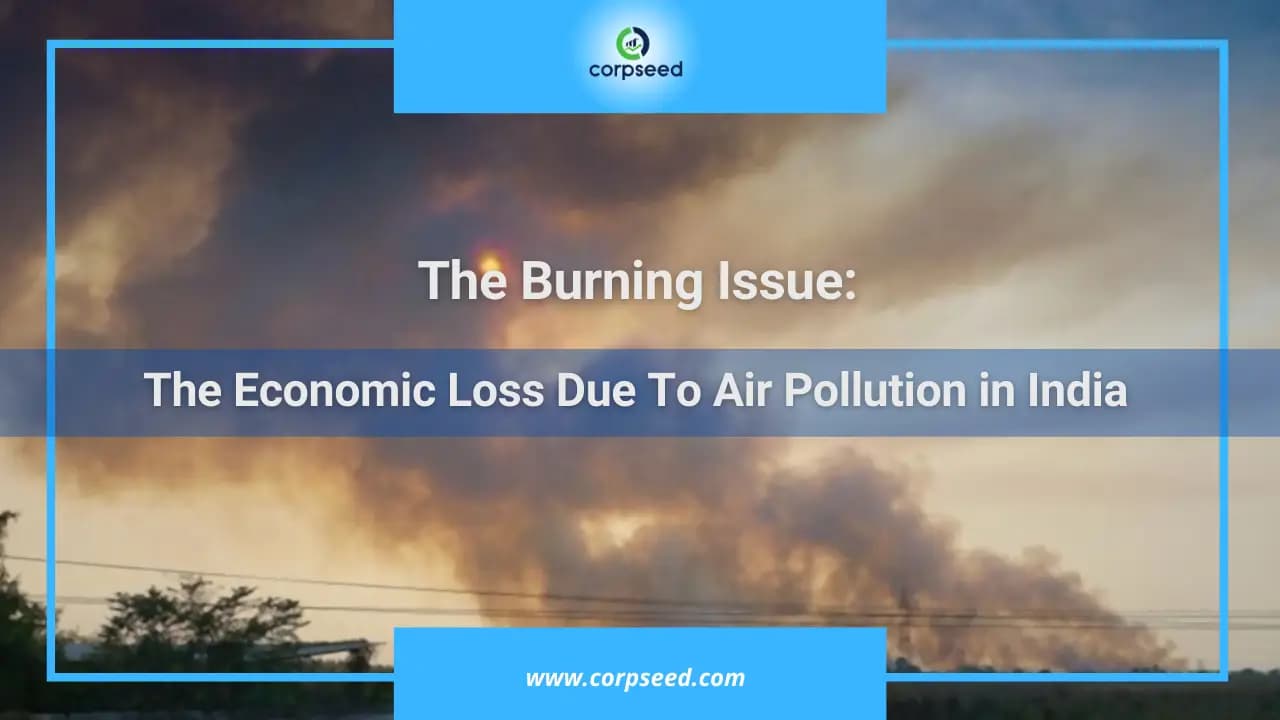 The Burning Issue: The Economic Loss Due To Air Pollution in India