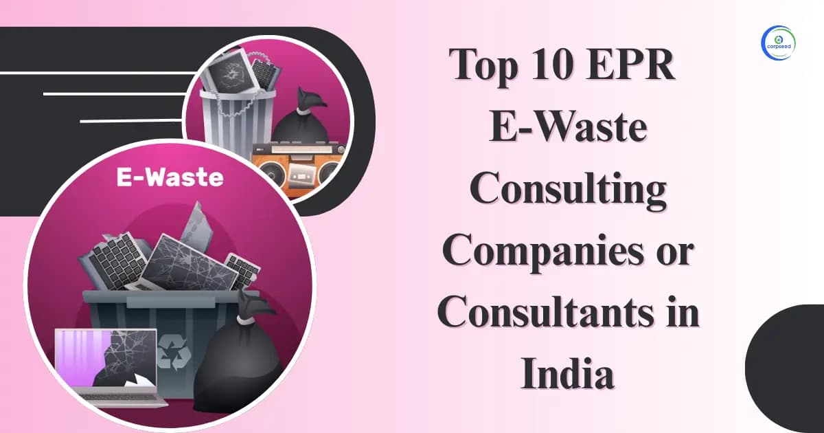 Top 10 EPR E-Waste Consulting Companies or Consultants in India