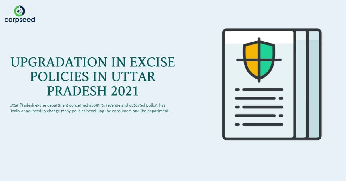 UPGRADATION in Excise Policies in Uttar Pradesh 2021