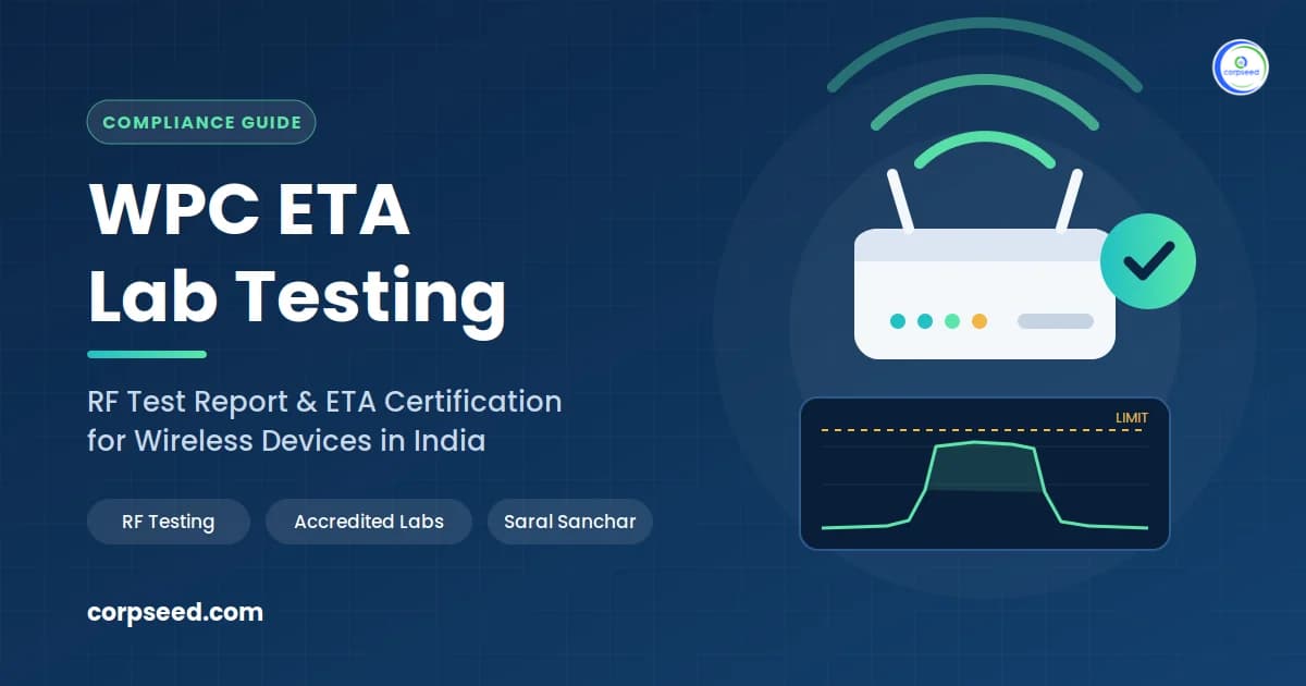 WPC ETA Lab Testing: A Simple Guide to RF Testing and ETA Certification in India