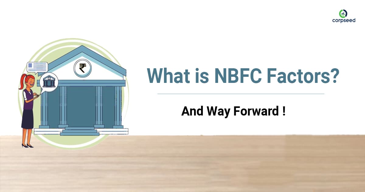 What is NBFC โ FACTORS? And Way Forward !
