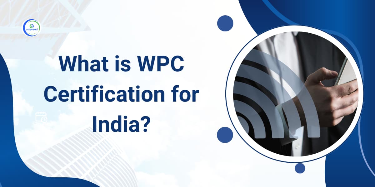 What Is WPC Certification For India?