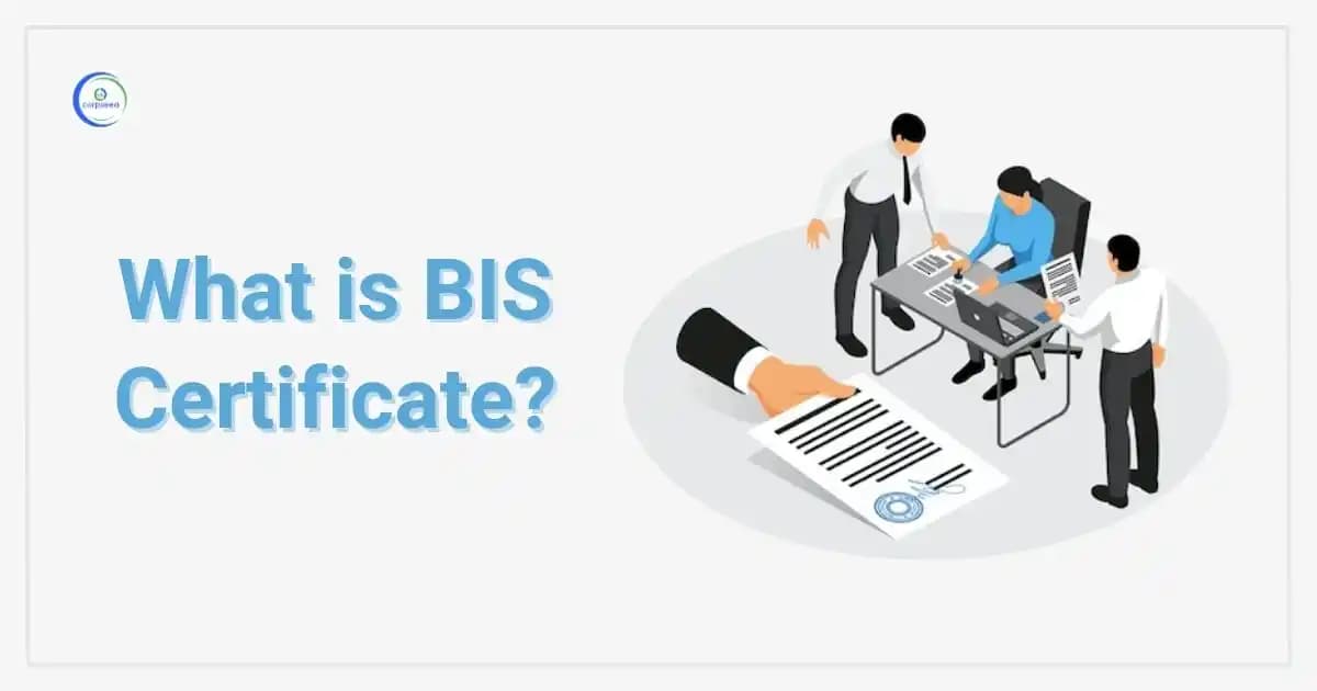 What is BIS Certificate?