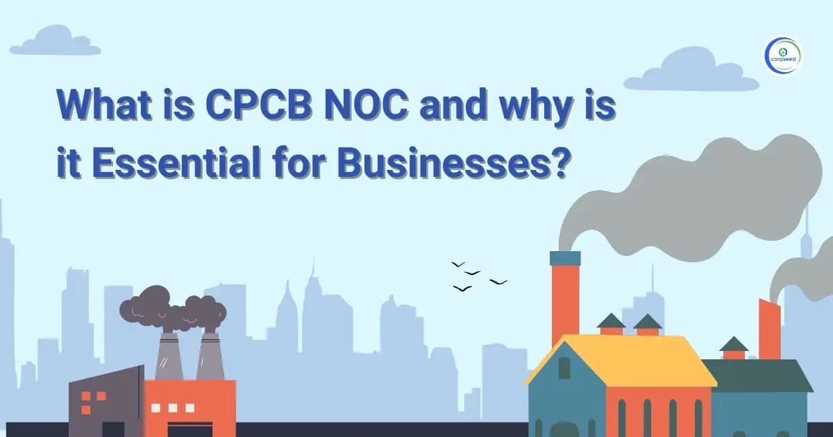 What is CPCB NOC and why is it Essential for Businesses?