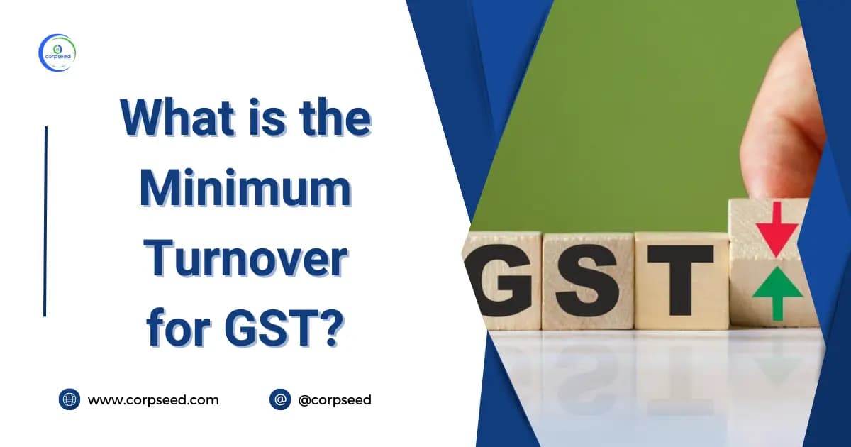 What Is The Minimum Turnover For GST?