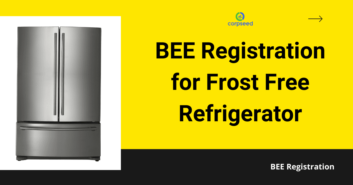 BEE Registration for Frost Free Refrigerator
