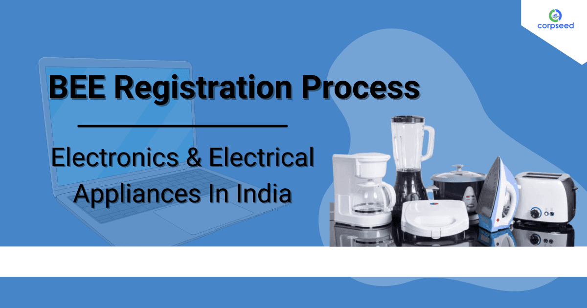 BEE Registration Process For Electronics and Electrical Appliances In India